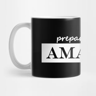 prepare to be amazed Mug